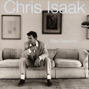 Chris Isaak - Baja Sessions